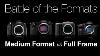 Medium Format Versus Full Frame Battle Of The Formats