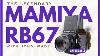 The Legendary Mamiya Rb67